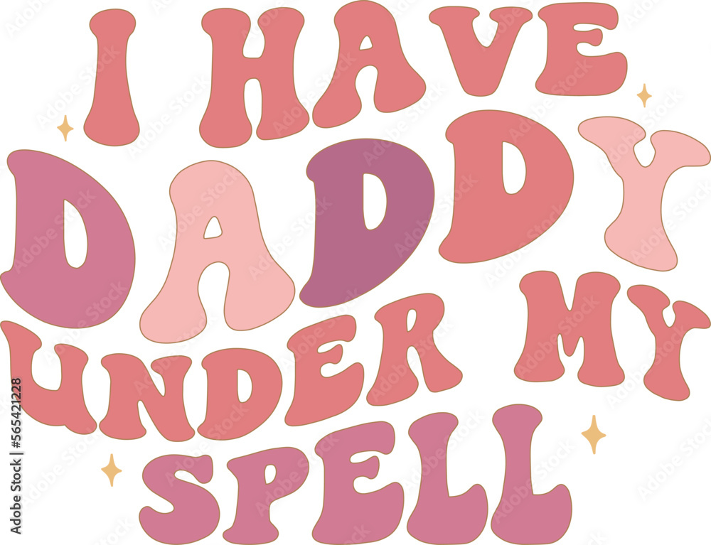 I Have Daddy Under My Spell retro SVG design. I Have Daddy Under My Spell retro SVG design.