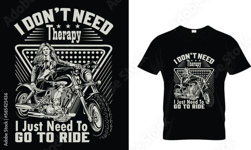 I don't need therapy. I just need to go to ride... t shirt Design template photo