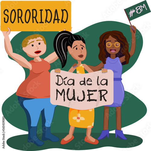 "Sororidad y Día de la mujer". Mujeres diversas levantando carteles conmemorando el día de la mujer.