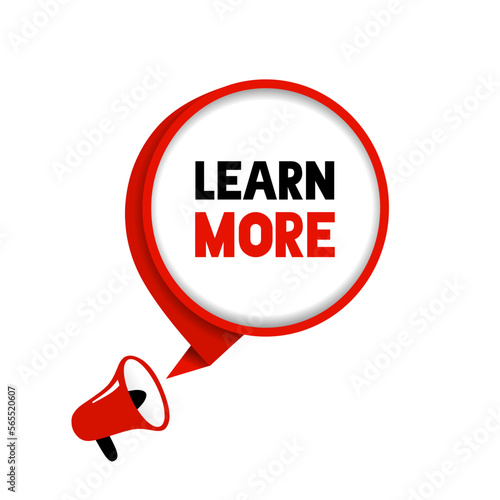 Learn more. Learn more speech bubble with megaphone icon. Learn more label, banner, sticker, design template, icon and logo. Vector illustration.
