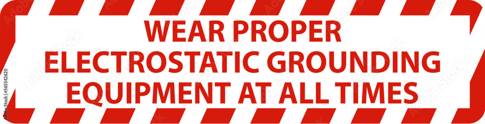 Floor Sign Wear Proper Electrostatic Grounding Equipment Floor Sign Wear Proper Electrostatic Grounding Equipment