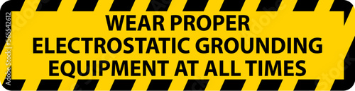 Floor Sign Wear Proper Electrostatic Grounding Equipment
