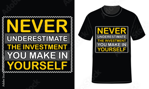 Never underestimate the investment uoy make in yourself Typography T-Shirt Design