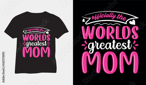 Officially the worlds greatest mom, Mom Lover t shirt design, t shirt design vector for print on demand, vector Graphic