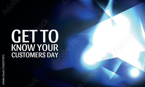 Get to Know Your Customers Day. Design suitable for greeting card poster and banner