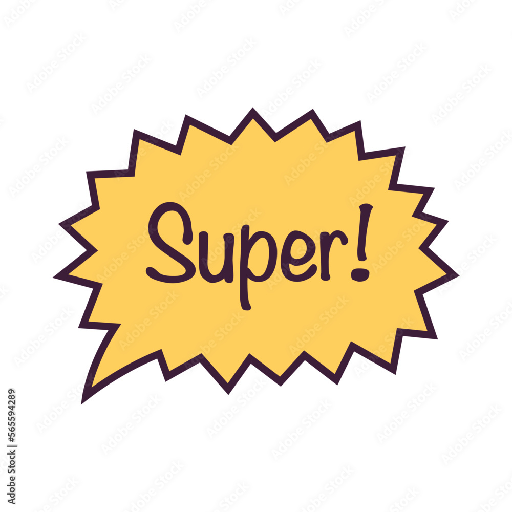 Super! Message in a speech bubble. Talk bubbles isolated on white background. Comic book style. Vector illustration Super! Message in a speech bubble. Talk bubbles isolated on white background. Comic book style. Vector illustration