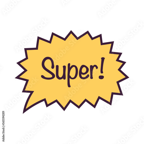 Super! Message in a speech bubble. Talk bubbles isolated on white background. Comic book style. Vector illustration