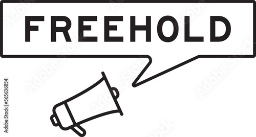 Megaphone icon with speech bubble in word freehold on white background