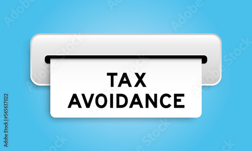 White coupon banner with word tax avoidance from machine on blue color background
