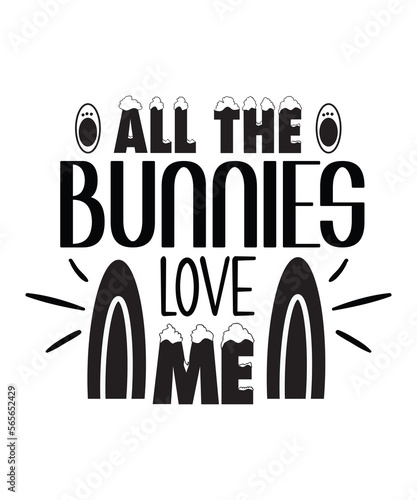Easter svg  ,svg design,Happy Easter svg, png, dxf, pdf, jpg, pdf. Happy bunny svg, Cut File, Digital Download,All The Bunnies Love Me, Easter SVG, Toddler Boy Bunny SVG, Toddle Easter Shirt, Easter S