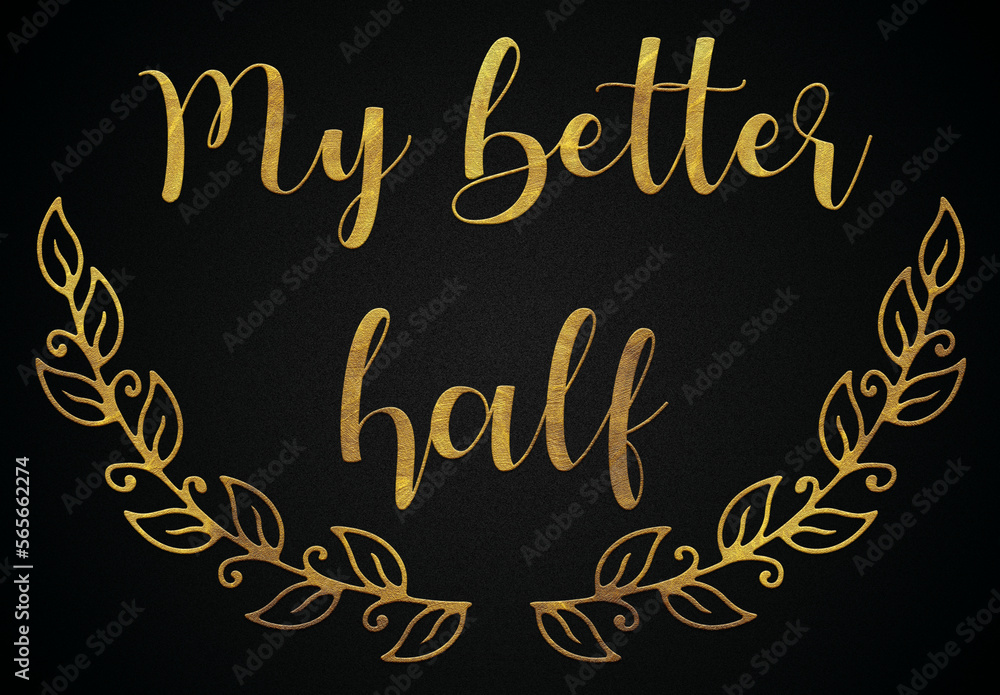 my better half golden calligraphy design valentine's day banner my better half golden calligraphy design valentine's day banner