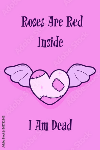 Alternative Valentine card. Creepy clipart. Spooky love. Kawaii pastel goth style. Ragged heart with seam. Roses are red inside I am dead. Poster, print, wallpaper.