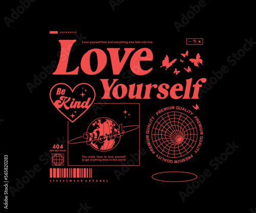 futuristic illustration of love yourself t shirt design, vector graphic, typographic poster or tshirts street wear and Urban style