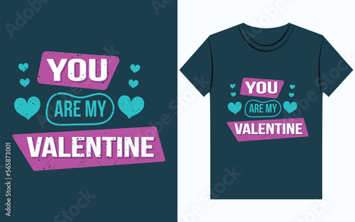 You are my valentine t shirt design template. vector