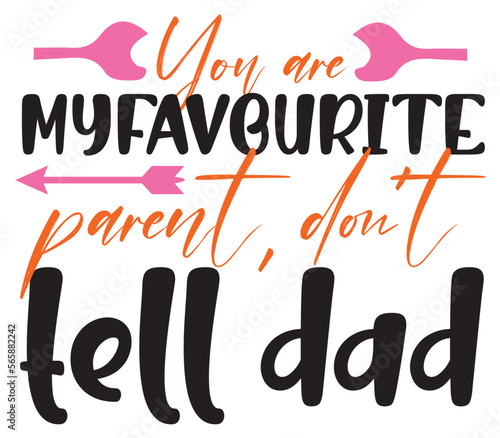 You are my favourite parent, don’t tell dad, Mother's day SVG Bundle, Mother's day T-Shirt Bundle, Mother's day SVG, SVG Design, Mother's day SVG Design