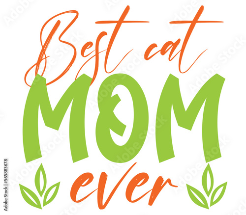 Best cat mom ever, Mother's day SVG Bundle, Mother's day T-Shirt Bundle, Mother's day SVG, SVG Design, Mother's day SVG Design
