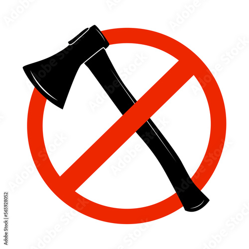 Forbidden sign with axe isolated on white background. No deforestation prohibition. Do not cut down trees. Ax in red crossed out circle. Save forest icon. Stop Ax symbol. Stock vector illustration