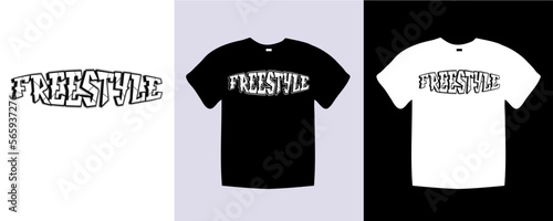 Freestyle typography t shirt lettering quotes design. Template vector art illustration with vintage style. Trendy apparel fashionable with text Freestyle graphic black and white shirt