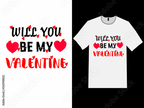 WILL YOU BE MY VALENTINE  t shirt design concept