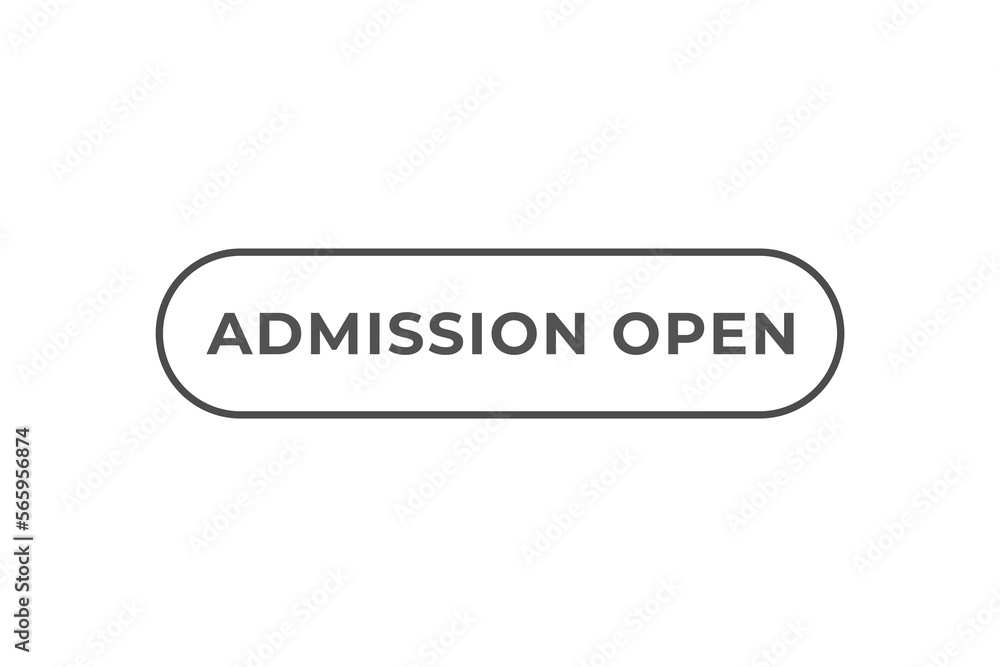 admission open Button. web template, Speech Bubble, Banner Label  admission open.  sign icon Vector illustration
