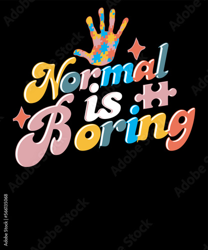 Normal is boring Retro Autism Awareness T-shirt Design