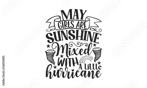May Girls Are Sunshine Mixed With A Little Hurricane - 12 Month SVG Design.