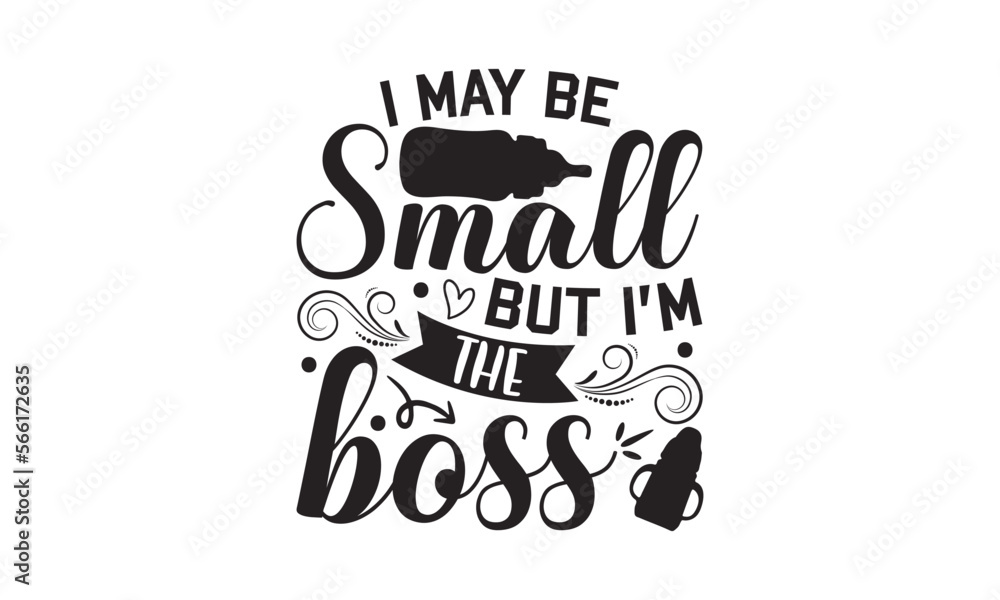 I May Be Small But I'm The Boss - Baby T-shirt Design, Hand drawn lettering phrase, Daddy lover, mom lover, EPS, SVG Files for Cutting, Illustration for prints on bags, posters and cards. I May Be Small But I'm The Boss - Baby T-shirt Design, Hand drawn lettering phrase, Daddy lover, mom lover, EPS, SVG Files for Cutting, Illustration for prints on bags, posters and cards.