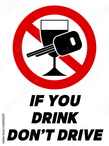 If you drink, don't drive. ban sign with wine glass and car ignition key. Text below.