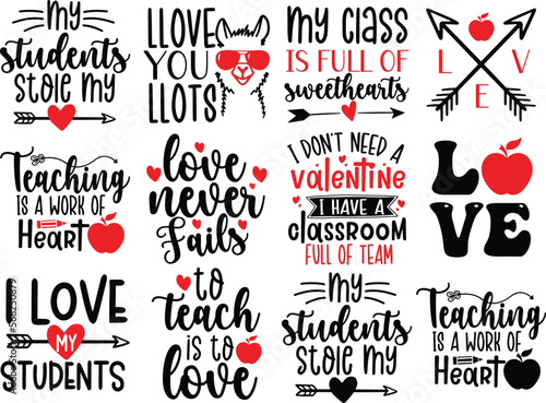 Teacher Valentine’s Day Svg,Valentines day Svg, Teacher SVG Bundle, Teacher Quotes, Valentines Qoutes, Teacher Valentines Shirt Svg, Teacher,