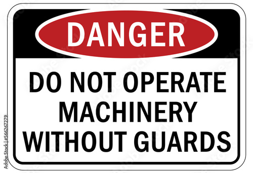 Machine guarding sign and labels do not operate machinery without guards