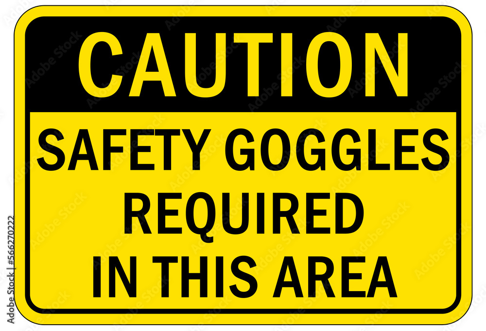 Fototapeta premium Protective equipment sign and labels safety goggles required in this area