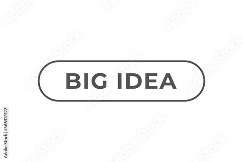 big idea Button. web template, Speech Bubble, Banner Label big idea.  sign icon Vector illustration
