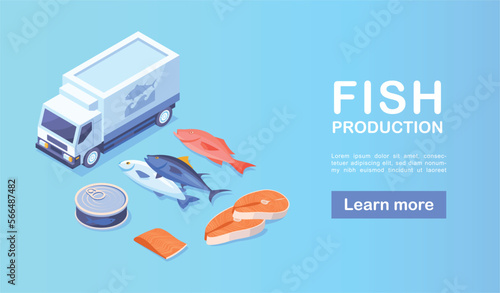 Fish production banner. Truck next to canned food and meat. Healthy food, natural and organic products. Poster or banner for website. Transportation and logistics, trade. Isometric vector illustration