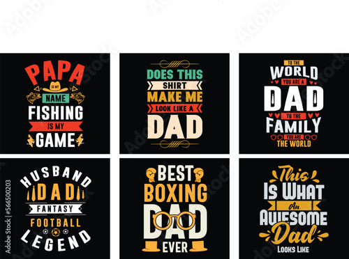 Father s Day T-shirt Design Bundle. Day t-shirt design vector. T-shirt Design Vector. Father s Day Vector Graphics 