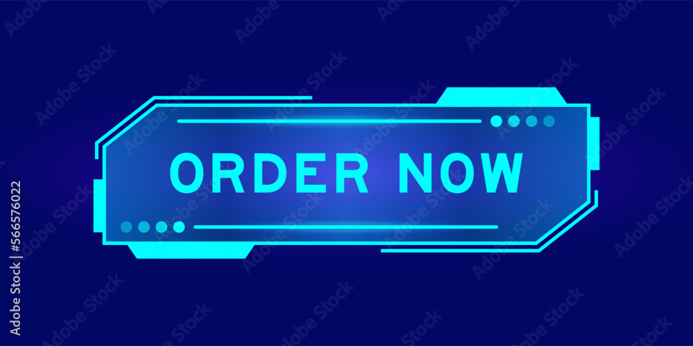 Futuristic hud banner that have word order now on user interface screen on blue background Futuristic hud banner that have word order now on user interface screen on blue background
