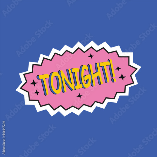 Tonight sticker. tonight isolated sign. tonight label. Graphic resources for a night out , drink , Restaurant 