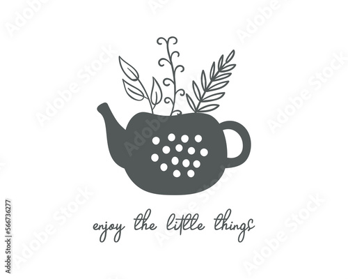 Motivational enjoy the little things slogan with cute tea pot and simple leaves illustration, vector design for fashion, poster and card prints