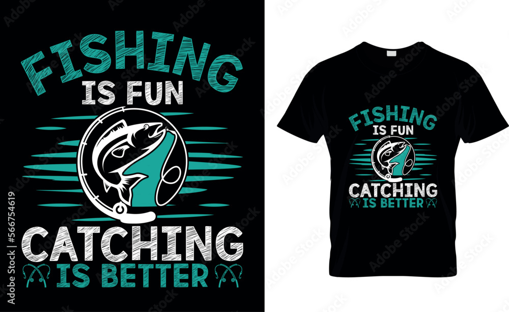 fishing is fun catching is better fishing is fun catching is better