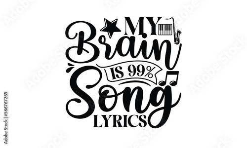 My Brain is 99 Song Lyrics, Playing musical instruments svg and t-shirt design, Template Vector and Sports illustration, EPS Editable File, For stickers, mugs