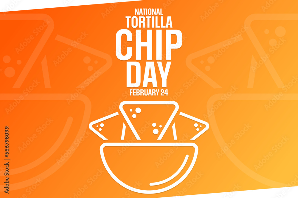 National Tortilla Chip Day. February 24. Vector illustration. Holiday poster.