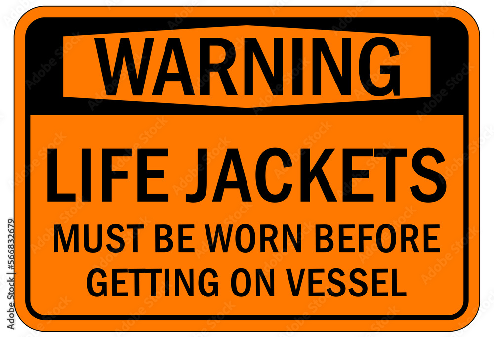 Fototapeta premium Protective equipment sign and labels life jacket must be worn before getting on vessel