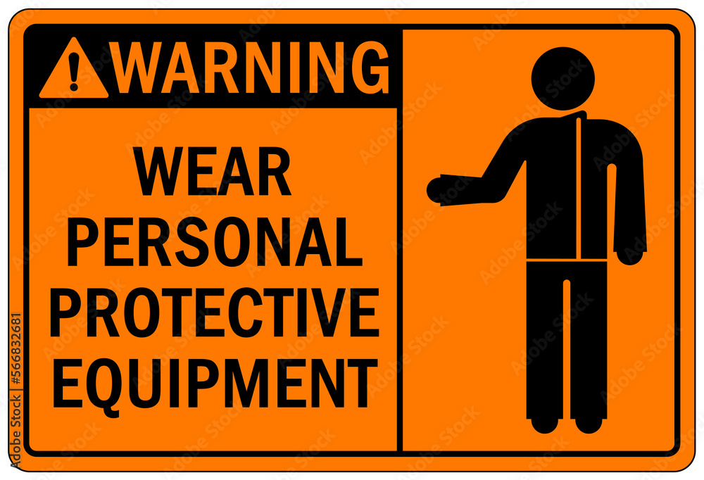 Protective equipment sign and labels safety first wear personal