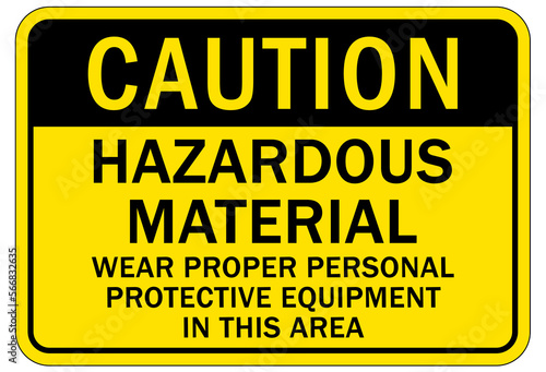 Protective equipment sign and labels hazardous material wear personal protective equipment in this area