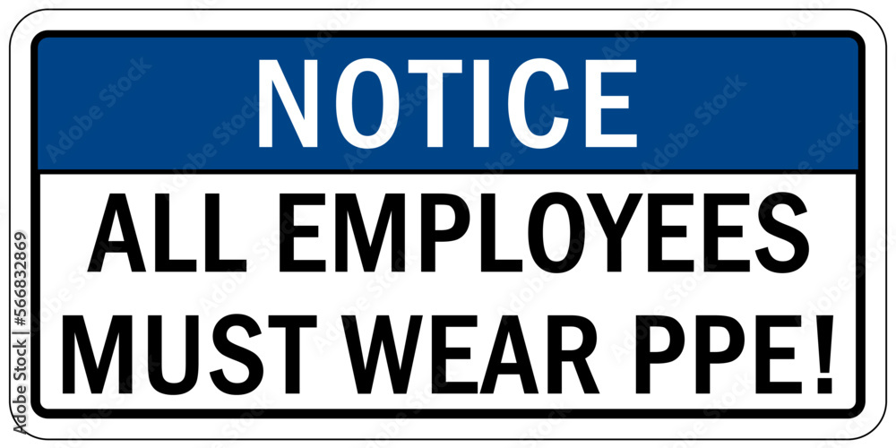 Protective equipment sign and labels all employee must wear PPE