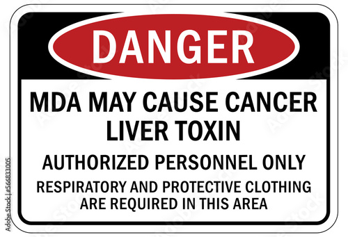 Protective equipment sign and labels MDA cause cancer liver toxin, authorized personnel only