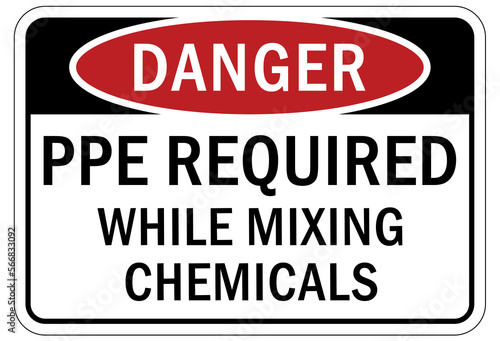 Protective equipment sign and labels PPE required while mixing chemicals