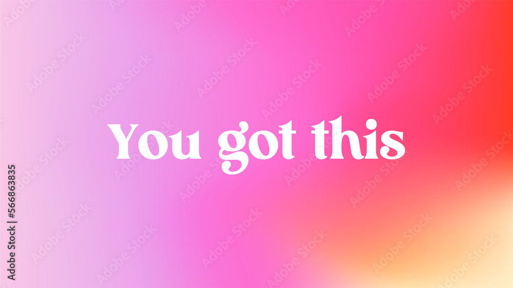 You got this quote, pink gradient background with hologram effect. Red, Orange holographic abstract fantasy backdrop blurred gradient background. 