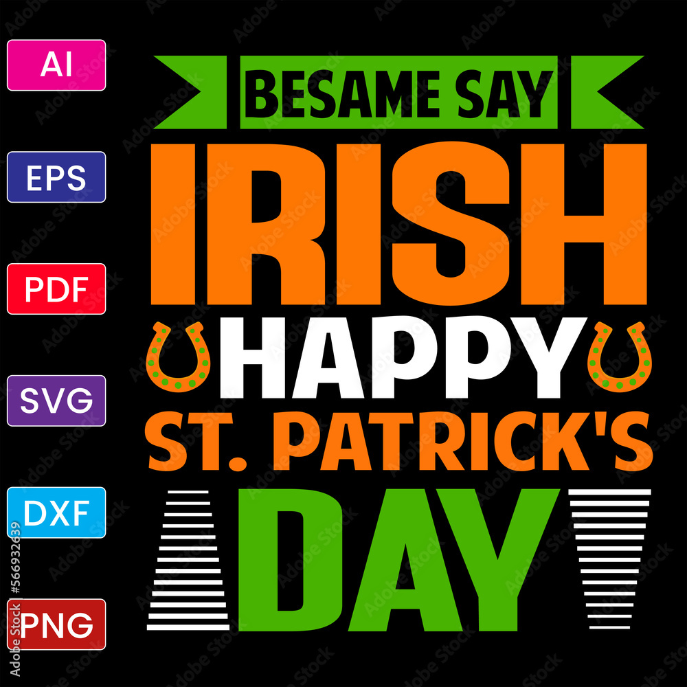 Fototapeta premium BESAME SAY IRISH HAPPY ST. PATRICK'S DAY T SHIRT DESIGN