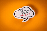 Do You Speak Arabic? Speech bubble with text on yellow background