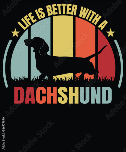 Life is better with a dachshund t-shirt design template, car window sticker, pod, cover, isolated.